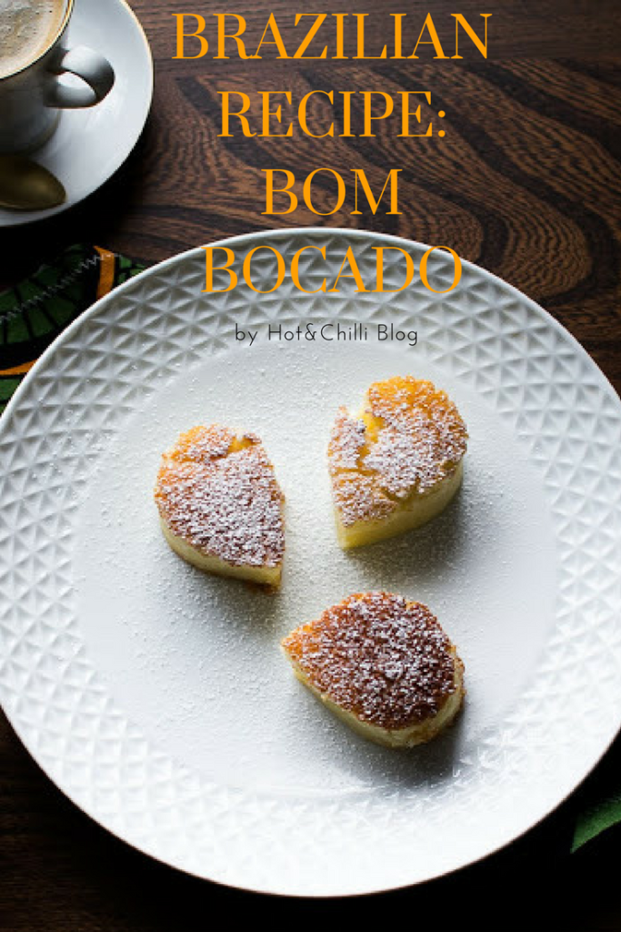 Brazilian recipe: Bom Bocado - Hot and Chilli